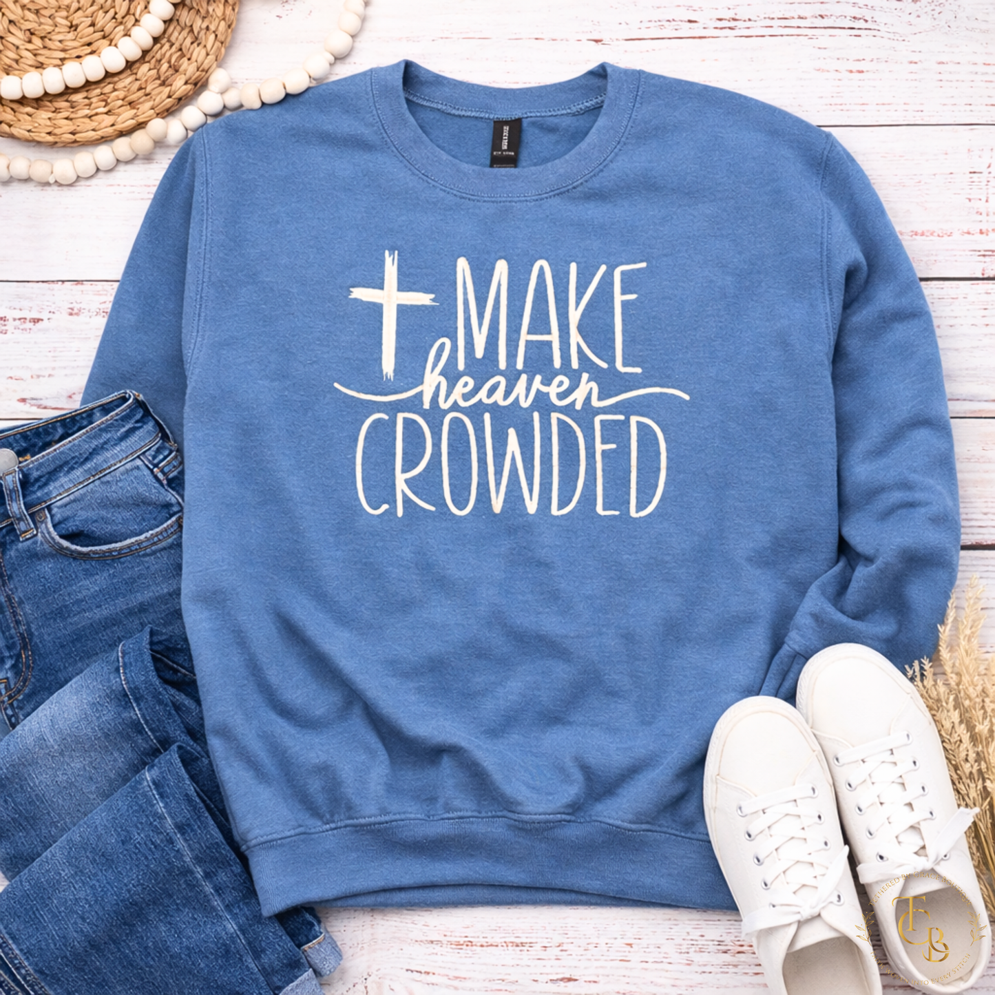 Make Heaven Crowded Embroidered Crewneck Sweatshirt – Matthew 28:19-20 | Women's Christian Faith Sweatshirt